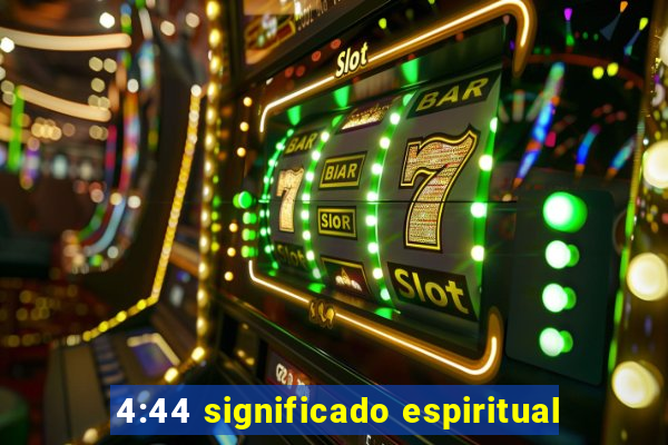 4:44 significado espiritual